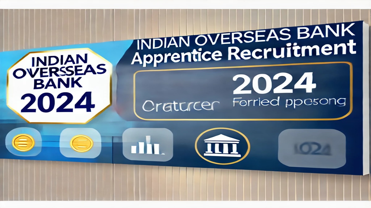 Indian Overseas Bank Apprentice Recruitment 2024