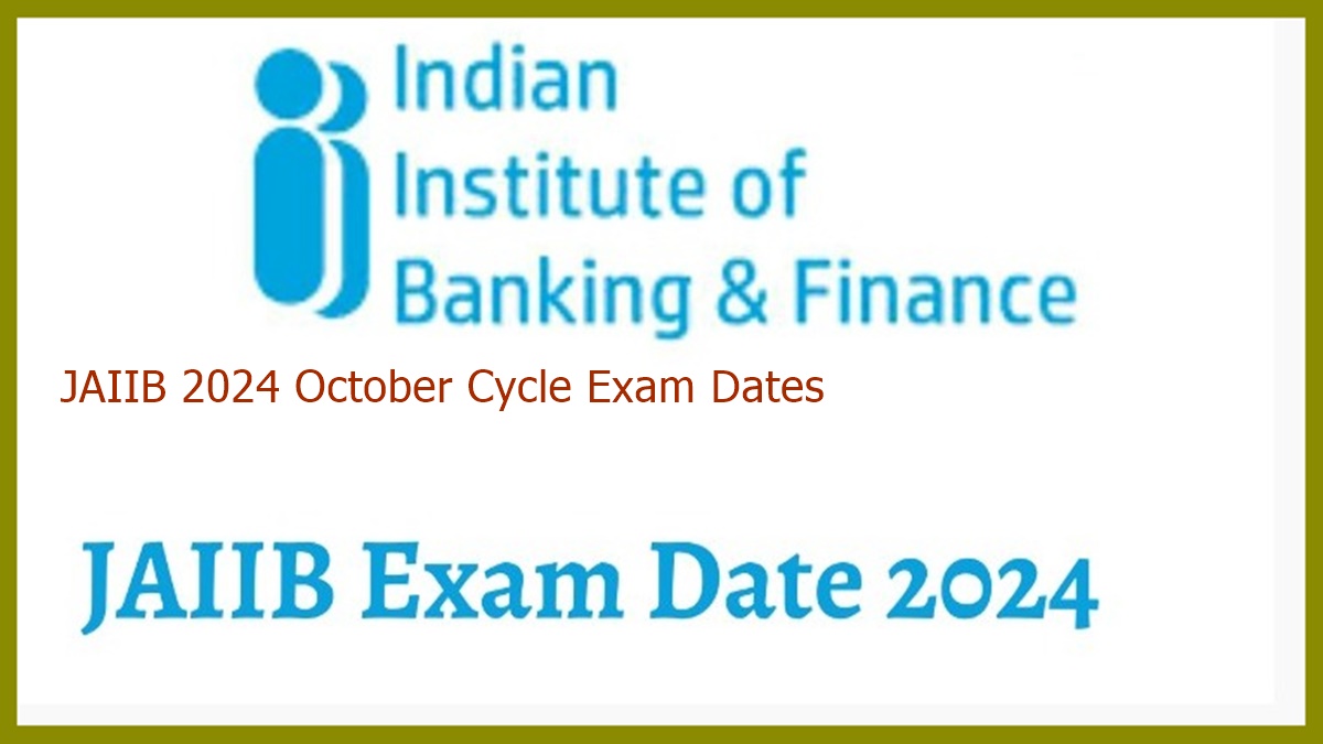 JAIIB 2024 October Cycle Exam Dates and Prep Guide