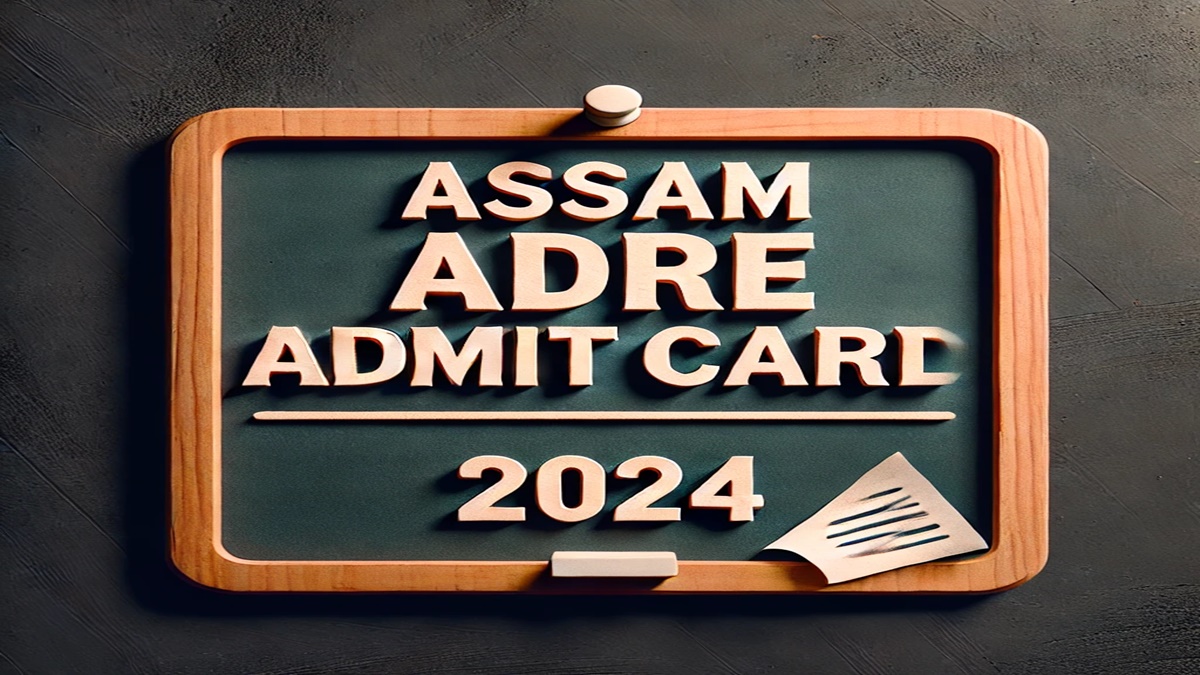 Assam ADRE Admit Card 2024