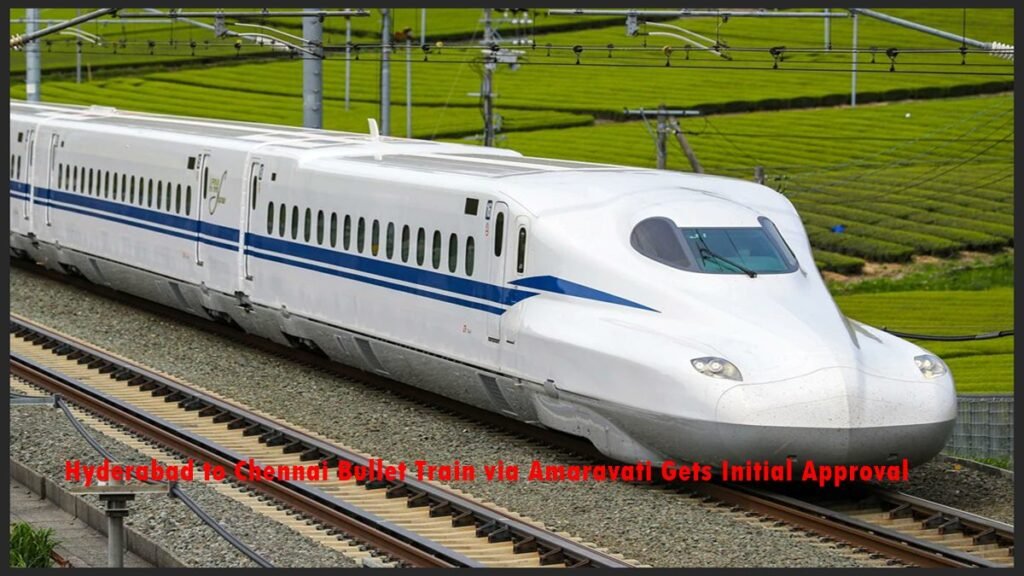 Hyderabad to Chennai Bullet Train via Amaravati